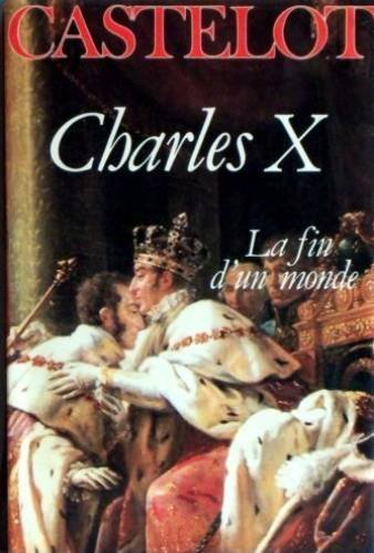 charles x: la fin d'un monde