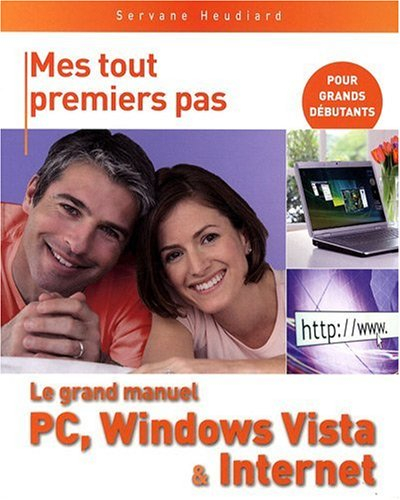 Le grand manuel PC, Windows Vista et Internet