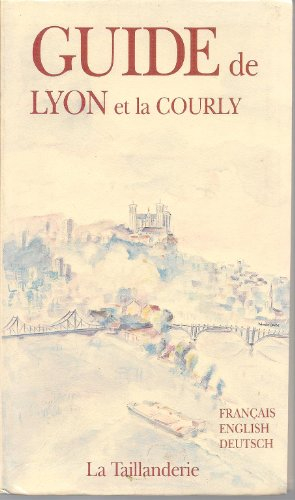 Guide de Lyon et de La Courly