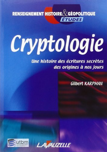 Cryptologie : une histoire des écritures secrètes des origines à nos jours