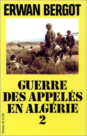 La Guerre des appelés en Algérie. Vol. 2. 1956-1962