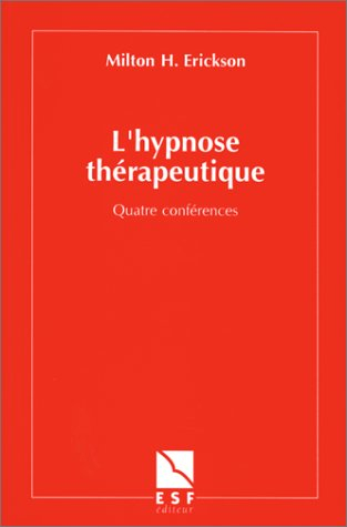 L'Hypnose thérapeutique : quatre conférences