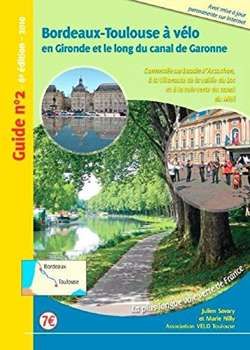 Bordeaux-Toulouse a velo ; en Gironde et le long du canal de Garonne