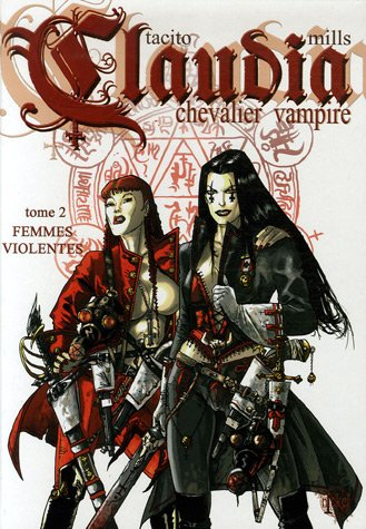 Claudia, chevalier vampire. Vol. 2. Femmes violentes
