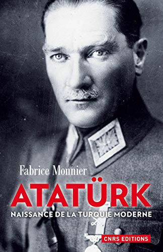 Atatürk : naissance de la Turquie moderne