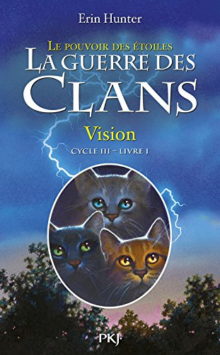 La guerre des clans : cycle 3, le pouvoir des étoiles. Vol. 1. Vision