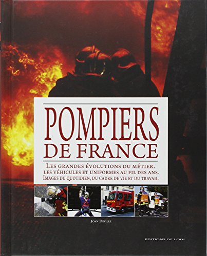 Le grand livre des pompiers de France : 1.000 ans d'histoire