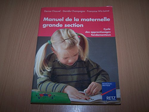 Manuel de la maternelle grande section : cycle des apprentissages fondamentaux