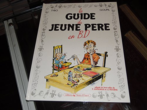 Le Guide du jeune père en BD : adapté du best-seller de P. Antilogus et Festjens