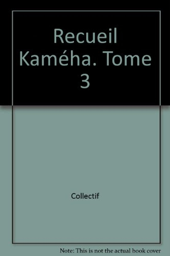 recueil kaméha. tome 3