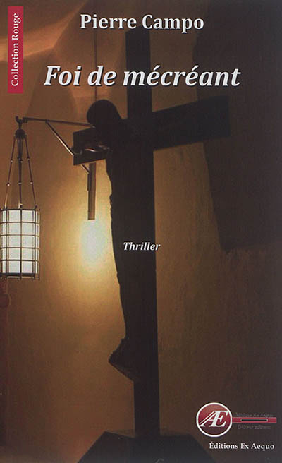 Foi de mécréant : thriller