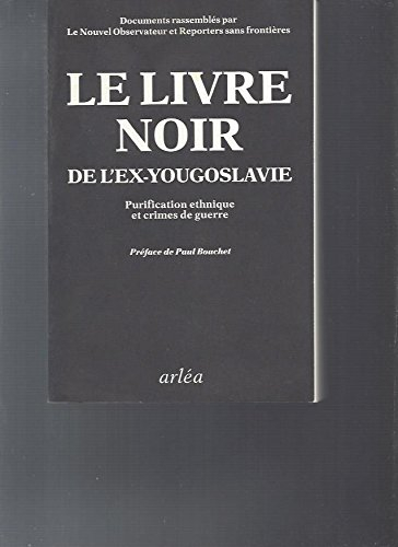Livre noir : purification ethnique et crimes de guerre dans l'ex-Yougoslavie