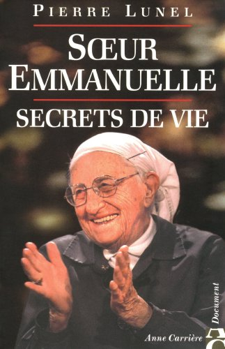 Soeur Emmanuelle, secrets de vie