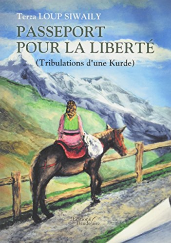 Passeport pour la liberté (Tribulations d'une Kurde)