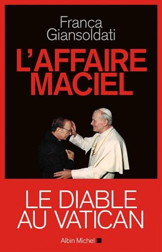 L'affaire Maciel : le diable au Vatican