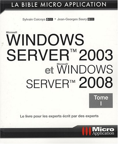 Windows Server 2003 et Windows Server 2008. Vol. 1