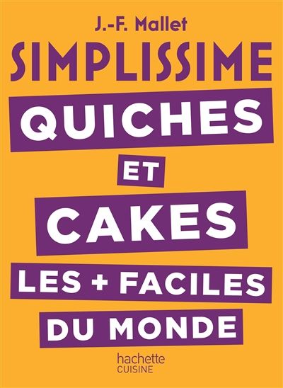Simplissime : quiches et cakes les + faciles du monde