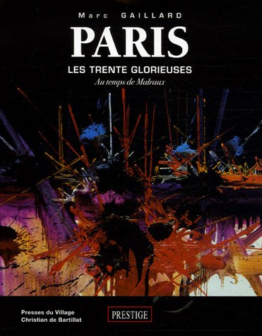 Paris, les Trente Glorieuses : au temps de Malraux