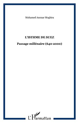 L'isthme de Suez : passage millénaire, 640-2000