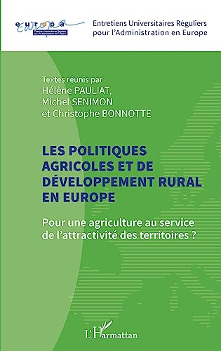 Les politiques agricoles et de développement rural en Europe : pour une agriculture au service de l'