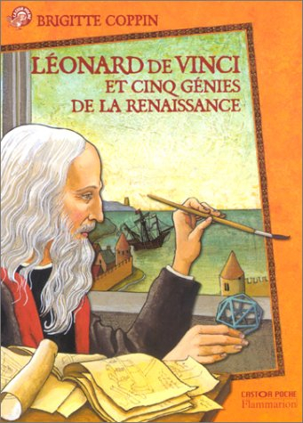 Léonard de Vinci et 5 génies de la Renaissance