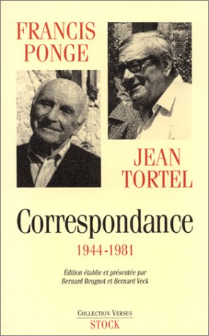 Correspondance 1944-1981 : Francis Ponge-Jean Tortel