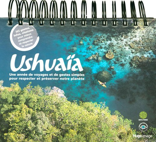Ushuaïa : une année de voyages et de gestes simples pour respecter et préserver notre planète