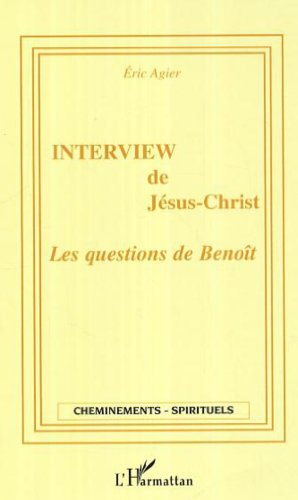 Interview de Jésus-Christ : les questions de Benoît