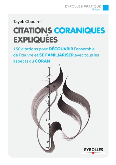 Citations coraniques expliquées : 150 citations pour découvrir l'ensemble de l'oeuvre et se familiar