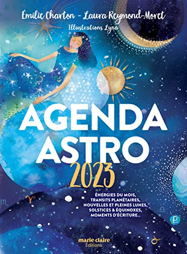 Agenda astro 2023 : énergies du mois, transits planétaires, nouvelles et pleines lunes, solstices & 