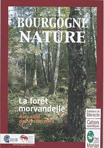 Revue scientifique Bourgogne Nature, hors série, n° 3. La forêt morvandelle : actualités des recherc