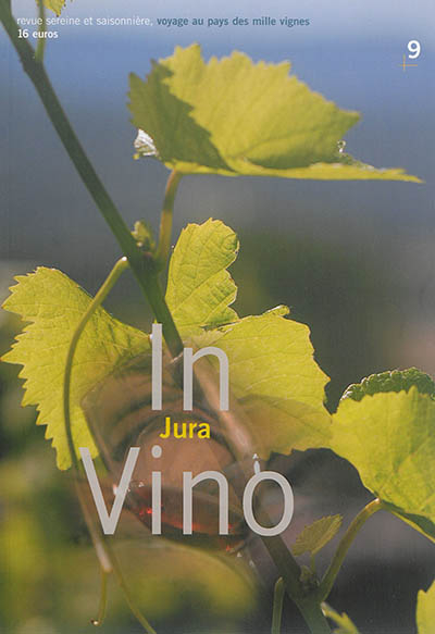 In vino, n° 9. Voyage dans le Jura