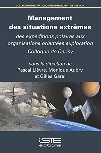 Management des situations extrêmes : des expéditions polaires aux organisations orientées exploratio