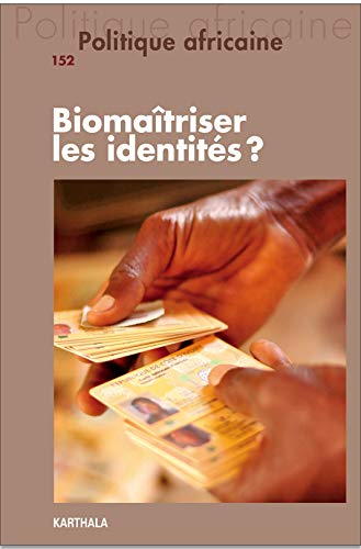 Politique africaine, n° 152. Biomaîtriser les identités ?