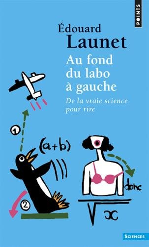 Au fond du labo à gauche : de la vraie science pour rire
