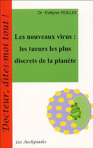 Les nouveaux virus : les tueurs les plus discrets de la planète