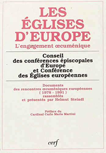 Les Eglises d'Europe : l'engagement oecuménique : documents des rencontres oecuméniques européennes,