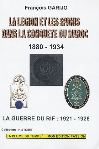 légion et les spahis dans la conquête du maroc 1880-1934 : la guerre du rif 1921-1926