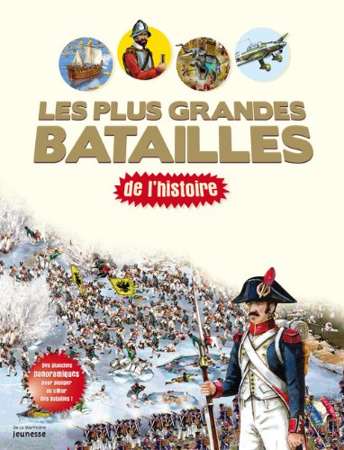 Grandes batailles ! : guerres d'hier et d'aujourd'hui, armes, armées, stratégies, la paix et la reco