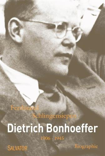Dietrich Bonhoeffer, 1906-1945 : une biographie