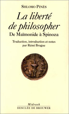 La liberté de philosopher : de Maïmonide à Spinoza