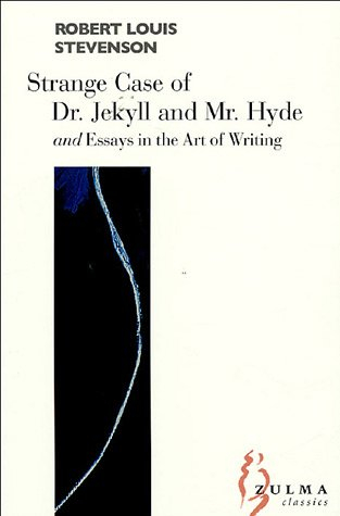 The strange case of Dr. Jekyll and Mr. Hyde. Essays in the art of writing