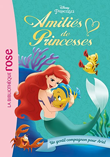 Amitiés de princesses. Vol. 3. Un gentil compagnon pour Ariel