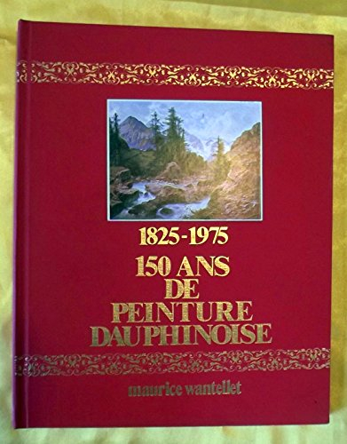 1825-1975 150 ans de Peinture Dauphinoise