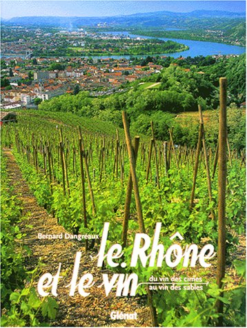 Le Rhône et le vin : du vin des cimes au vin des sables