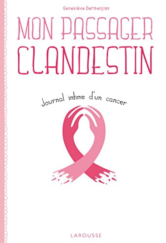 Mon passager clandestin : journal intime du cancer du sein