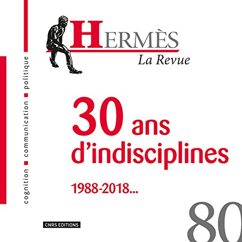 Hermès, n° 80. 30 ans d'indiscipline : 1988-2018...