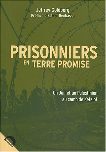 Prisonniers en terre promise : un Juif et un Palestinien au camp de Ketziot