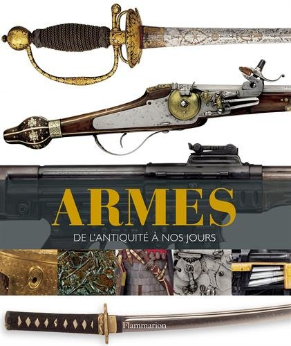 Armes : de l'Antiquité à nos jours