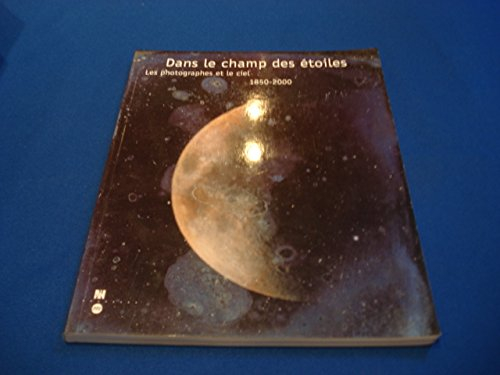 dans le champ des étoiles : les photographies et le ciel, 1850-2000